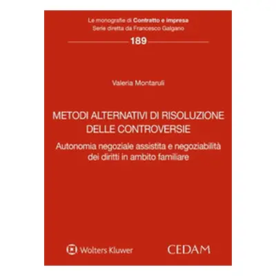 Metodi alternativi di risoluzione delle controversie. Autonomia negoziale assistita e negoziabil