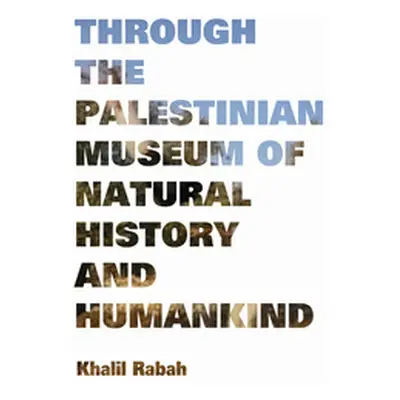 Khalil Rabah. Through the Palestinian Museum of natural