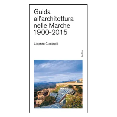 Guida all'achitettura nelle Marche (1900-2015)