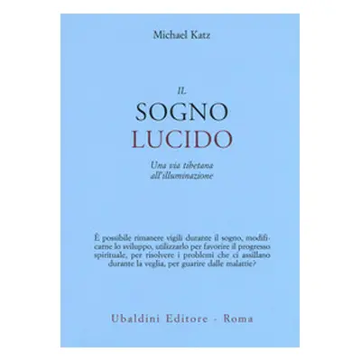 Il sogno lucido. Una via tibetana all'illuminazione