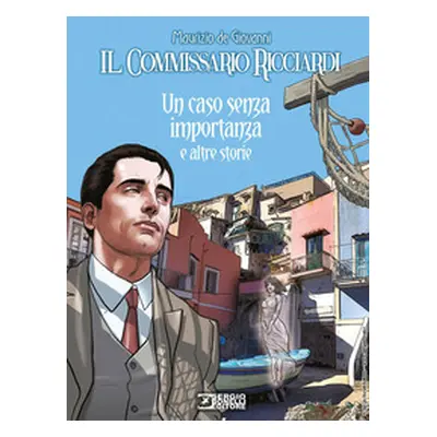 Un caso senza importanza e altre storie. Il commissario Ricciardi