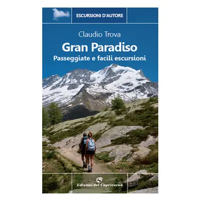 Gran Paradiso. Passeggiate e facili escursioni