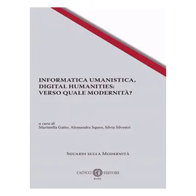 Informatica umanistica, Digital Humanities: Verso quale umanità?