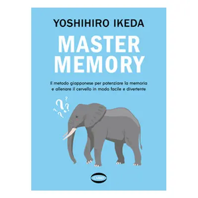 Mastermemory. Il metodo giapponese per potenziare la memoria e allenare il cervello in modo faci