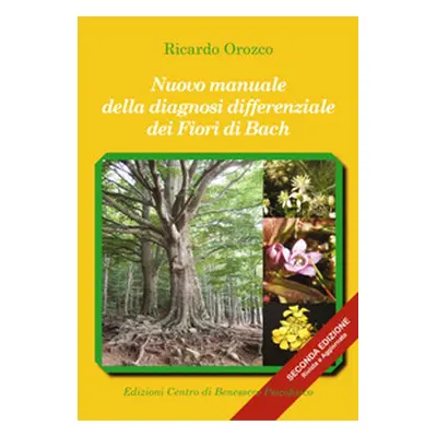 Nuovo manuale della diagnosi differenziale dei fiori di Bach