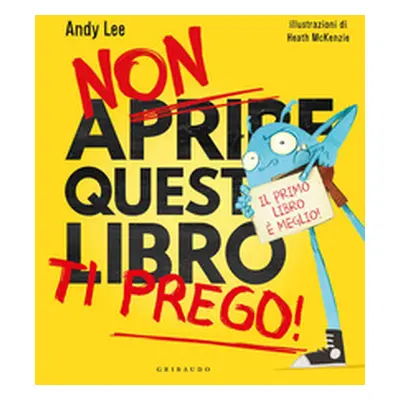 Non aprire questo libro ti prego!