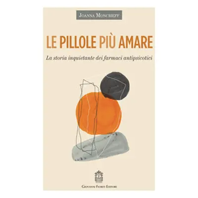 Le pillole più amare. La storia inquietante dei farmaci antipsicotici