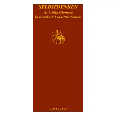 Selbstdenken. Atti delle Giornata in ricordo di Lea Ritter Santini