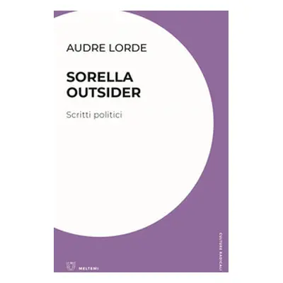 Sorella outsider. Scritti politici