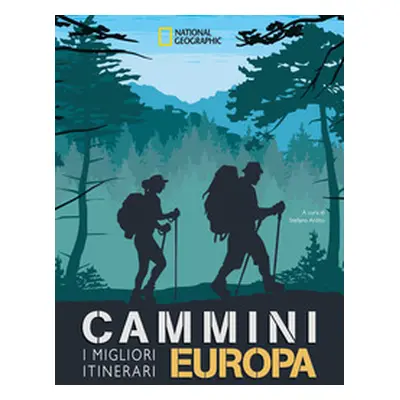 Cammini Europa. I migliori itinerari. National Geographic