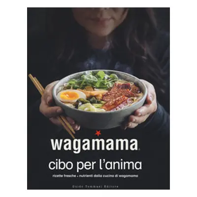 Wagamama. Cibo per l'anima