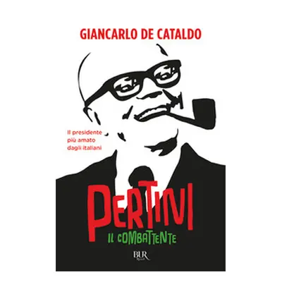 Il combattente. Come si diventa Pertini