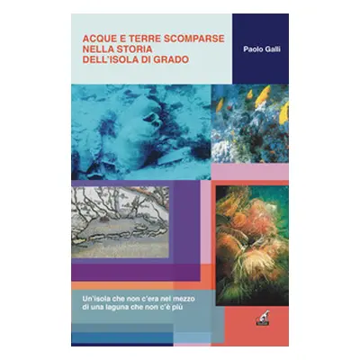 Acque e terre scomparse nella storia dell'isola di Grado