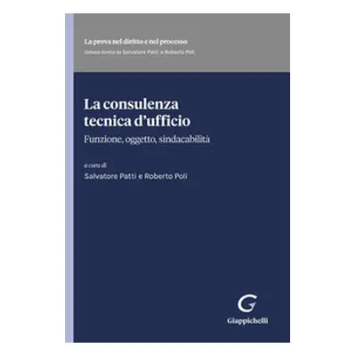 La consulenza tecnica d'ufficio. Funzione, oggetto, sindacabilità