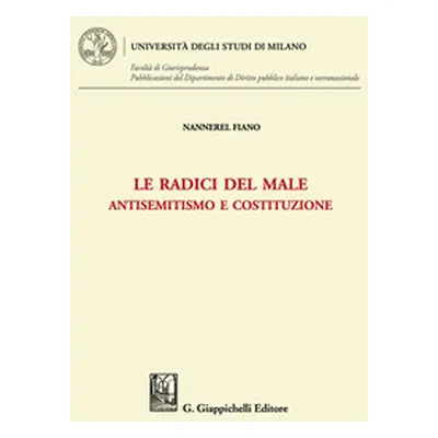 Le radici del male. Antisemitismo e costituzione