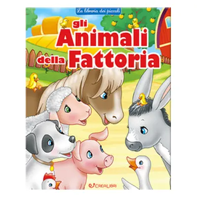 Gli animali della fattoria. La libreria dei piccoli