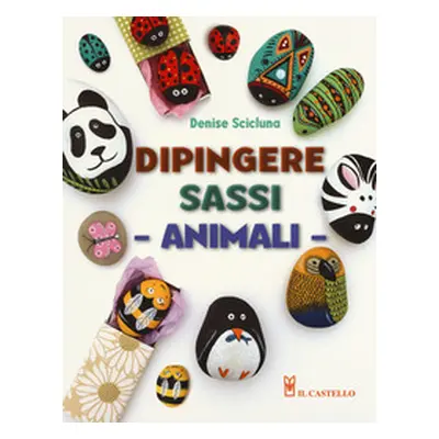 Animali. Dipingere sassi