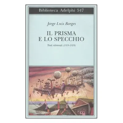 Il prisma e lo specchio. Testi ritrovati (1919-1929)