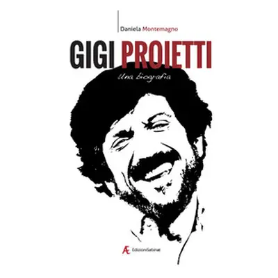 Gigi Proietti. Una biografia