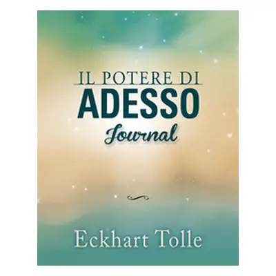 Il potere di adesso. Journal