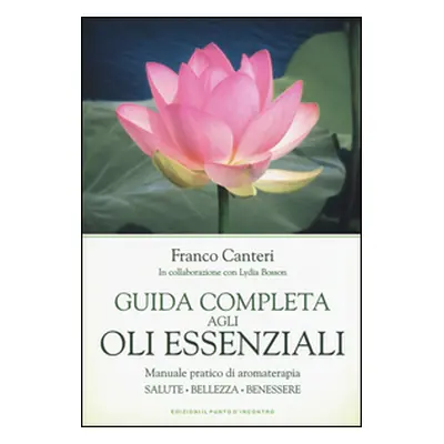 Guida completa agli oli essenziali