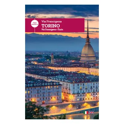 Via Francigena. Torino. Tappa alternativa. Ediz. italiana e inglese