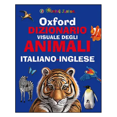 Oxford. Dizionario visuale degli animali. Italiano-inglese