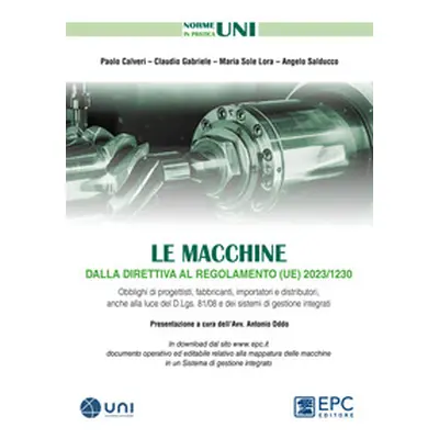 Le macchine dalla direttiva al regolamento (UE) 2023/1230. Obblighi di progettisti, fabbricanti,