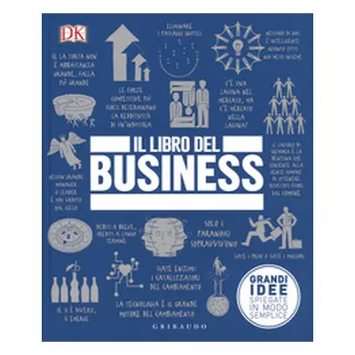 Il libro del business. Grandi idee spiegate in modo semplice