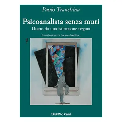 Psicoanalista senza muri. Diario da una istituzione negata