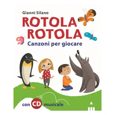 Rotola rotola. Canzoni per giocare