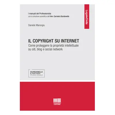 Il copyright su internet. Come proteggere la proprietà intellettuale su siti, blog e social netw