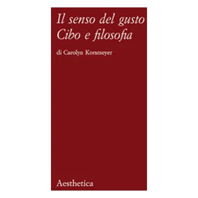 Il senso del gusto. Cibo e filosofia