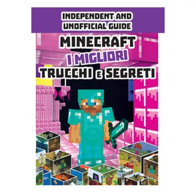 Minecraft. I migliori trucchi e segreti