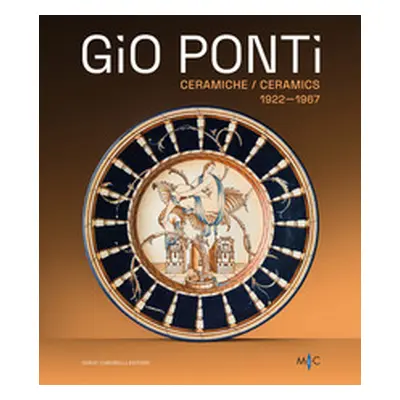 Gio Ponti. Ceramiche 1922-1967. Oltre duecento opere dell'inventore del Made in Italy