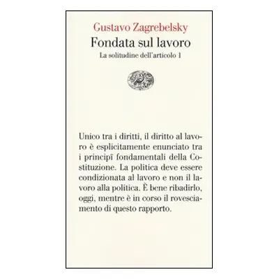 Fondata sul lavoro. La solitudine dell'articolo 1