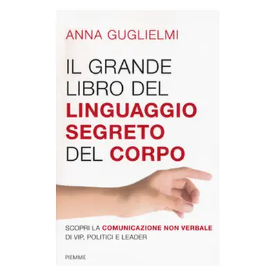 Il grande libro del linguaggio segreto del corpo