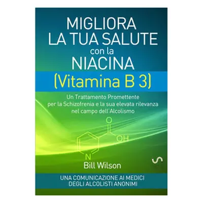 Migliora la tua salute con la niacina vitamina B3. Un trattamento promettente per la schizofreni