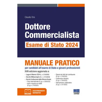 Dottore commercialista. Esame di Stato 2024. Manuale pratico per candidati all'esame di Stato e 