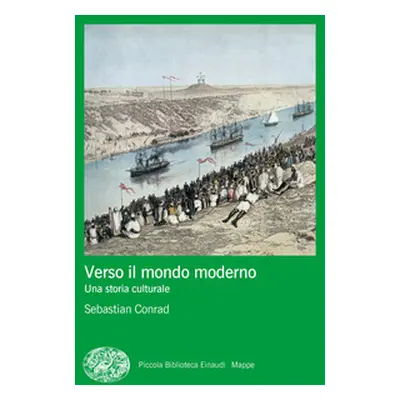 Verso il mondo moderno. Una storia culturale