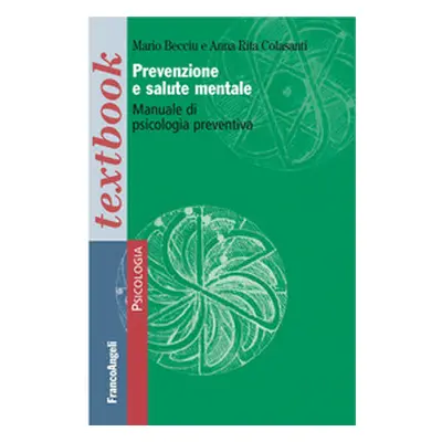 Prevenzione e salute mentale. Manuale di psicologia preventiva