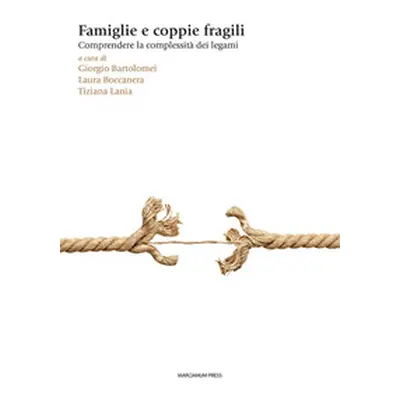 Famiglie e coppie fragili. Comprendere le complessità dei legami