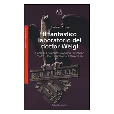 Il fantastico laboratorio del dottor Weigl. Come due scienziati trovarono un vaccino contro il t