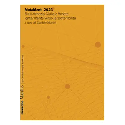 MutaMenti 2023. Friuli-Venezia Giulia e Veneto: lenta/mente verso la sostenibilità