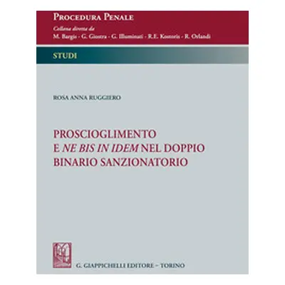 Proscioglimento e ne bis in idem nel doppio binario sanzionatorio