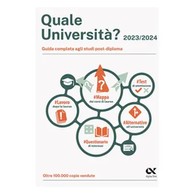 Quale università? 2023/2024. Guida completa agli studi post-diploma