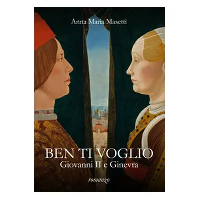 Ben ti voglio. Giovanni II e Ginevra