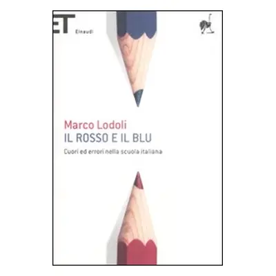 Il rosso e il blu. Cuori ed errori nella scuola italiana