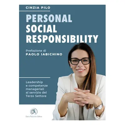 Personal social responsibility. Leadership e competenze manageriali al servizio del Terzo Settor