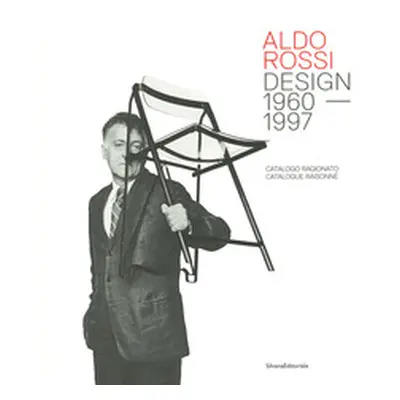 Aldo Rossi. Design 1980-1997. Catalogo ragionato. Ediz. italiana e inglese